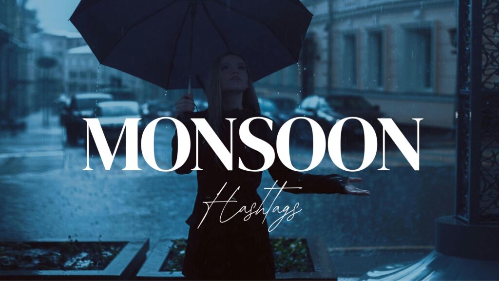 Monsoon Hashtags