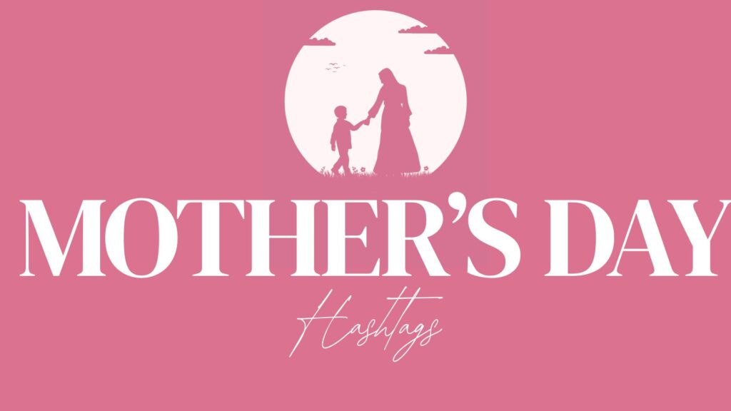Mother's Day Hashtags