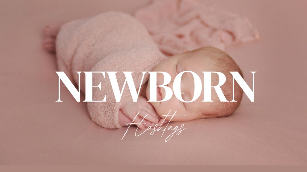 New Born Hashtags