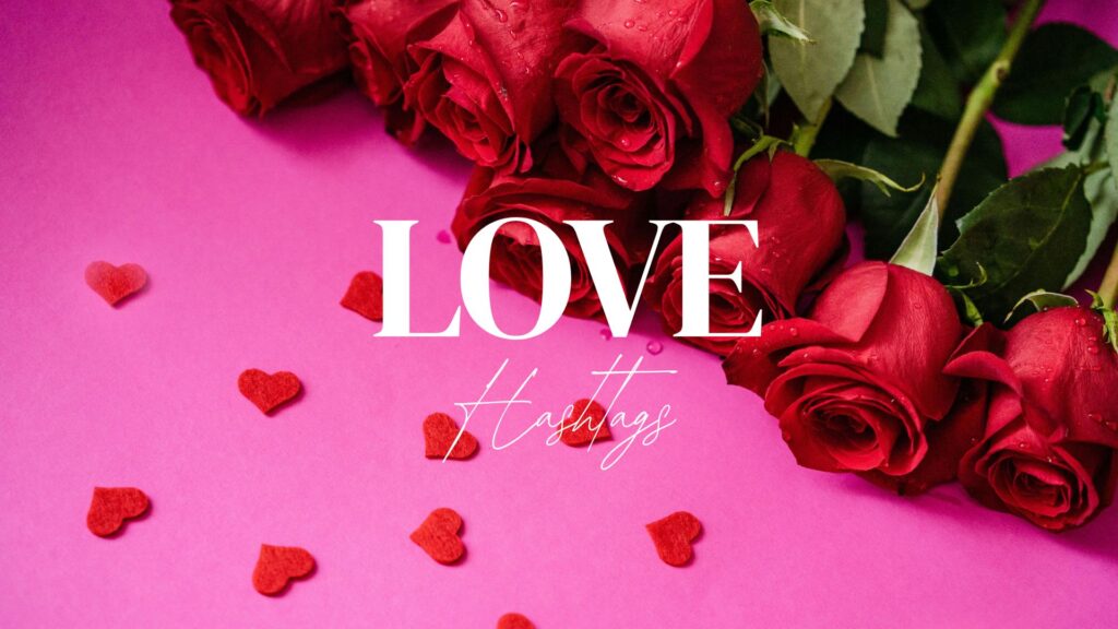 Love Hashtags