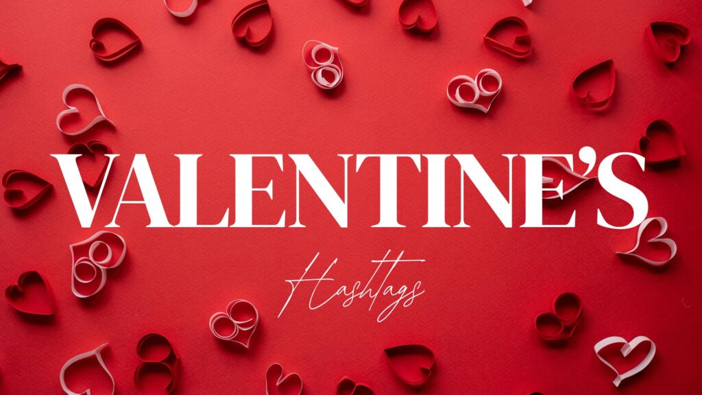 Valentine's Day 2026 Hashtags